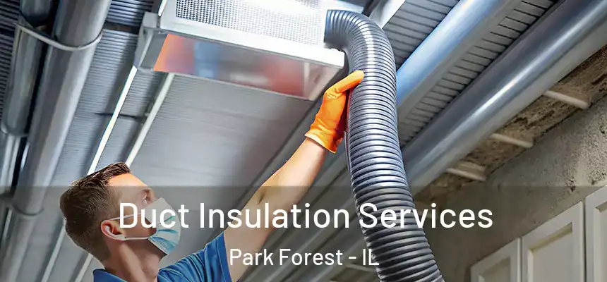  Duct Insulation Services Park Forest - IL