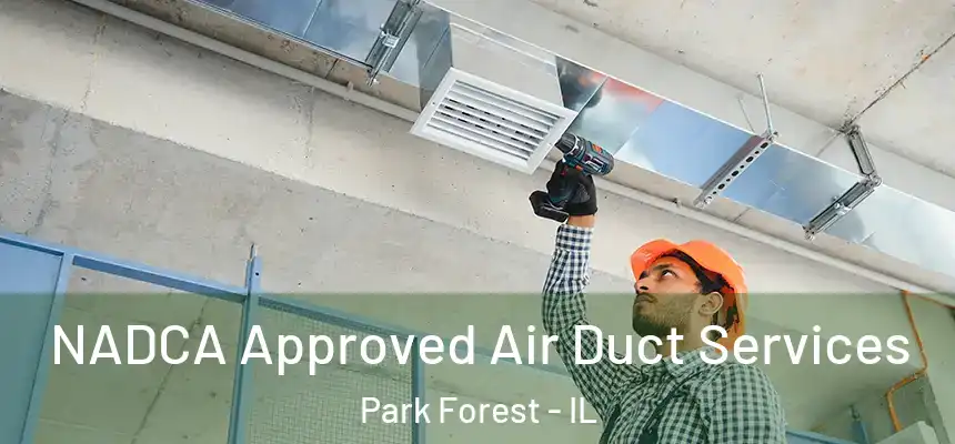  NADCA Approved Air Duct Services Park Forest - IL